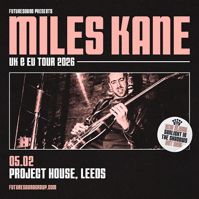 MILES KANE: PROJECT HOUSE